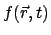 $\displaystyle f(\vec{r},t)$