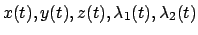 $ x(t), y(t), z(t), \lambda_1(t), \lambda_2(t)$