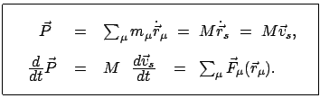 $\displaystyle \begin{tabular}{\vert rcl\vert} \hline && [-.8mm] $ \vec P $ \...
... =   \sum_{\mu} \vec F_{\mu}(\vec r_{\mu}). $  [4mm] \hline \end{tabular}$