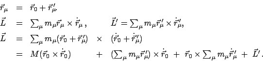 \begin{displaymath}
\begin{array}{lclcl}
\vec r_{\mu} & = & \vec r_{0} + \vec{r}...
...m_{\mu} \dot{\vec r}_{\mu}{\!\!'}  +  \vec L'  .
\end{array}\end{displaymath}