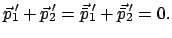 $\displaystyle \vec p_{1}{\hspace{-1mm}'} + \vec p_{2}{\hspace{-1mm}'} = \vec{\bar p}_{1}{\hspace{-1mm}'} + \vec{\bar p}_{2}{\hspace{-1mm}'} = 0.$