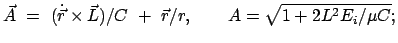 $\displaystyle \vec A  =  (\dot{\vec r} \times \vec L)/C  +  \vec r/r, \qquad
A = \sqrt{1 + 2 L^2 E_{i}/\mu C} ;
$