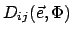 $\displaystyle D_{ij}(\vec{e},\Phi)  $