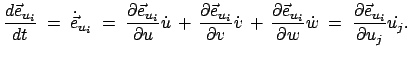 $\displaystyle \frac{d\vec{e}_{u_i}}{dt}\;=\;\dot{\vec{e}}_{u_i}\; =\;\frac{\par...
...}}{\partial w}\dot{w}\;=\; \frac{\partial\vec{e}_{u_i}}{\partial u_j}\dot{u_j}.$