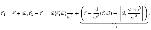 $\displaystyle \dot{\vec r}_{1} = \dot{\vec r} + [\vec{\omega},\vec{r}_{1}-\vec{...
...\frac{\vec{\omega} \times \dot{\vec r}}
{\omega^{2}} \right ] \right)}_{= 0} .
$