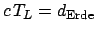 $ c  T_L = d_{\mbox{\scriptsize Erde}} $