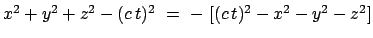 $ x^2 + y^2 + z^2 - (c t)^2  =  -  [(c t)^2 - x^2 - y^2 - z^2]$