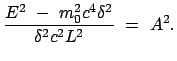 $\displaystyle \frac{E^2  -  m_0^2 c^4 \delta^2}{\delta^2 c^2 L^2}  =  A^2 .$