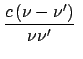 $\displaystyle \frac{c  (\nu - \nu')}{\nu \nu'}  $