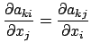 $\displaystyle \frac{\partial a_{ki}}{\partial x_{j}} = \frac{\partial a_{kj}}{\partial x_{i}}
$