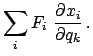 $\displaystyle \sum_{i} F_{i}  \frac{\partial x_{i}}{\partial q_{k}}   .$