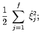 $\displaystyle \frac{1}{2}  \sum_{j=1}^f  \dot{\xi}_j^2 ;$