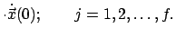 $\displaystyle \cdot \dot{\vec{x}}(0) ; \qquad j = 1,2, \dots , f.$