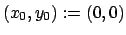 $ (x_0,
y_0 ) := (0,0) $