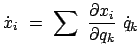 $\displaystyle \dot{x}_i  =  \sum  \frac{\partial x_i}{\partial q_k}  \dot{q}_k$