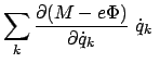 $\displaystyle \sum_k \frac{\partial (M - e \Phi)}{\partial \dot{q}_k}  \dot{q}_k  $