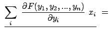 $\displaystyle  \underline{
\sum_i  \frac{\partial F(y_1, y_2, ..., y_n)}{\partial y_i}  x_i }  =$