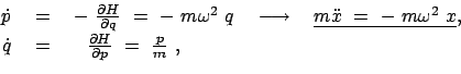 \begin{displaymath}\begin{array}{rcl} \dot{p}  &=&  -  \frac{\partial H}{\par...
...\frac{\partial H}{\partial p}  =  \frac{p}{m}  , \end{array}\end{displaymath}