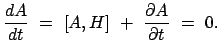 $\displaystyle \frac{dA}{dt}  =  [A, H]  +  \frac{\partial A}{\partial t}  =  0.
$