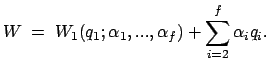 $\displaystyle W\;=\;W_1(q_1;\alpha_1,...,\alpha_f)+\sum_{i=2}^f \alpha_iq_i.$