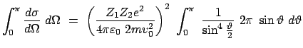 $\displaystyle \int_0^\pi \frac{d\sigma}{d\Omega}  d\Omega  = \
\left( \frac{...
...i  \frac{1}{\sin^{4}\frac{\vartheta}{2}}  2 \pi  \sin\vartheta  d\vartheta
$