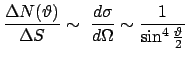 $\displaystyle \frac{\Delta N(\vartheta)}{\Delta S} \sim  \frac{d \sigma}{d \Omega} \sim \frac{1}{\sin^{4}\frac{\vartheta}{2}}$