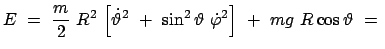 $\displaystyle E  =  \frac{m}{2}  R^2  \Big[ \dot{\vartheta}^2  +  \sin^2\vartheta  \dot{\varphi}^2 \Big]
 +  mg  R \cos\vartheta  =  $