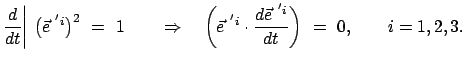 $\displaystyle \frac{d}{dt} \bigg\vert \big( \vec{e}^{ 'i} \big)^2 = 1 \qq...
...vec{e}^{ 'i} \cdot \frac{d \vec{e}^{ 'i}}{dt} \bigg) = 0, \qquad i = 1,2,3.$