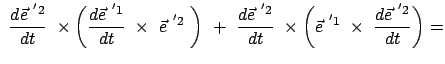 $\displaystyle \
\frac{d \vec{e}^{&nbsp;'2}}{dt}  \times \bigg( \frac{d \vec{e}^{&nbsp;'...
...t}  \times \bigg(
\vec{e}^{&nbsp;'1}  \times  \frac{d \vec{e}^{&nbsp;'2}}{dt} \bigg) =$
