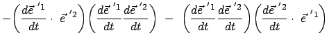 $\displaystyle - \bigg( \frac{d \vec{e}^{&nbsp;'1}}{dt} \cdot  \vec{e}^{&nbsp;'2} \bigg)
...
...&nbsp;'2}}{dt} \bigg)
\bigg( \frac{d \vec{e}^{&nbsp;'2}}{dt} \cdot  \vec{e}^{&nbsp;'1} \bigg)$