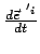 $ \frac{d \vec{e}^{&nbsp;'i}}{dt} $