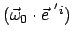$ ( \vec{\omega}_0 \cdot \vec{e}^{&nbsp;'i})$