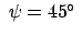 $ \;\psi = 45�\;$