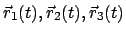 $ \vec{r}_{1}(t),\-\vec{r}_{2}(t), \vec{r}_{3}(t)$
