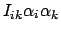 $\displaystyle I_{ik}\alpha_{i}\alpha_{k}$