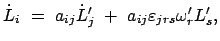 $\displaystyle \dot{L}_{i}  =  a_{ij}\dot{L}_{j}'  +  a_{ij}\varepsilon_{jrs}\omega'_{r}L'_{s},$