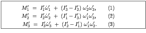 \fbox{\parbox{10cm}{\begin{eqnarray*}
M'_{1}  =  I'_{1}\dot{\omega}_{1}'  + \...
...3}'  +  (I'_{2}-I'_{1})  \omega'_{1}\omega'_{2}. \qquad (3)
\end{eqnarray*}}}