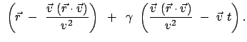 $\displaystyle  \left( \vec{r}  -  \frac{\vec{v}  (\vec{r}\cdot\vec{v})}{v^2...
... \left(\frac{\vec{v}  (\vec{r} \cdot \vec{v})}{v^2}  -  \vec{v}  t\right).$