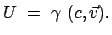 $\displaystyle U  =  \gamma  (c,\vec{v}).
$