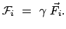 $\displaystyle {\cal F}_i  =  \gamma  \vec{F}_i .$