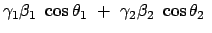 $\displaystyle \gamma_1 \beta_1  \cos\theta_1  +  \gamma_2 \beta_2  \cos\theta_2  $