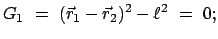 $\displaystyle G_{1}  =  (\vec r_{1} - \vec r_{2})^2 - \ell^{2}  =  0;$