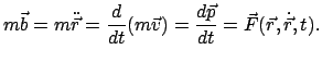 $\displaystyle m \vec b = m \ddot{\vec r} = \frac{d}{dt}(m \vec v) = \frac{d \vec p}{dt} = \vec F(\vec r, \dot{\vec r}, t) .$