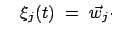 $\displaystyle \quad \xi_j(t)  =  \vec{w}_j \cdot  $