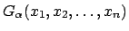 $\displaystyle G_{\alpha}(x_{1},x_{2}, \dots, x_{n})$