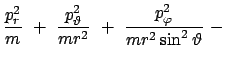 $\displaystyle \frac{p_r^2}{m}  +  \frac{p_\vartheta^2}{m r^2}  + \
\frac{p_\varphi^2}{m r^2 \sin^2\vartheta}  -$