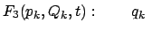 $\displaystyle F_3 (p_k, Q_k, t):\qquad q_k  $