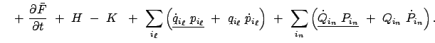 $\displaystyle \quad +  \frac{\partial \bar{F}}{\partial t}  +  H  -  K \
...
...ft(\underline{ \dot{Q}_{i_n}  P_{i_n}}  +  Q_{i_n}  \dot{P}_{i_n} \right) .$