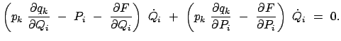 $\displaystyle \left( p_k  \frac{\partial q_k}{\partial Q_i}  -  P_i  -  \f...
...partial P_i}  -  \frac{\partial F}{\partial P_i} \right)  \dot{Q}_i  =  0.$