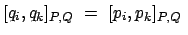 $\displaystyle [q_i , q_k]_{P,Q}  =  [p_i , p_k]_{P,Q}  $